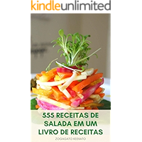 Como Cozinhar O Seu 555 Receitas De Salada Em Um Livro De Receitas : Saladas Para Perda De Peso E Dieta - Salada… book cover