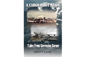 A Cargo Pilot's Life- Tails from Corrosion Corner