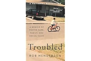 Troubled: A Memoir of Foster Care, Family, and Social Class