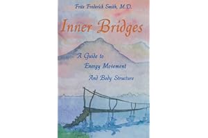 Inner Bridges: A Guide to Energy Movement and Body Structure