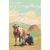 Everything Dead &amp; Dying #1