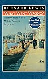 What Went Wrong?: Western Impact and Middle Eastern Response