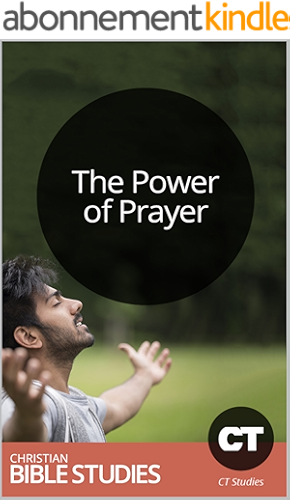 Download The Power of Prayer: Single Session Bible Study: God is working both in us and through us. (Current Issues Bible Studies Book 211) (English Edition) PDF