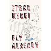 Fly Already: Stories