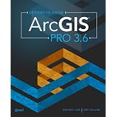 Getting to Know ArcGIS Pro 3.6