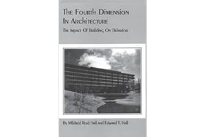 The Fourth Dimension in Architecture: The Impact of Building on Behavior