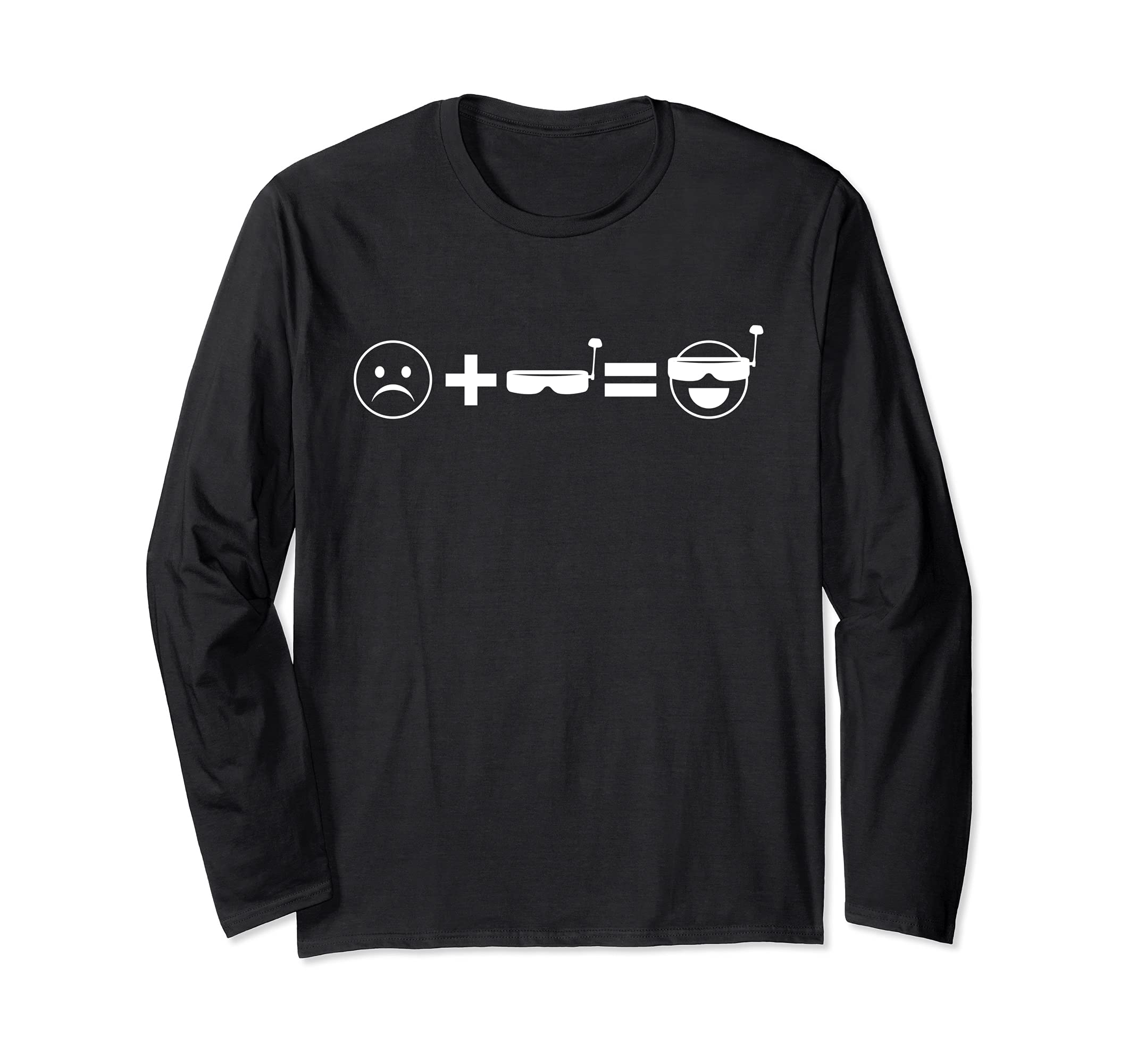 Sad Plus FPV Goggles Equals Happy Freestyle Drone Pilot Long Sleeve T-Shirt