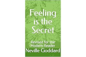 Feeling is the Secret: Revised for the Modern Reader (Neville Goddard Revised for the Modern Reader)