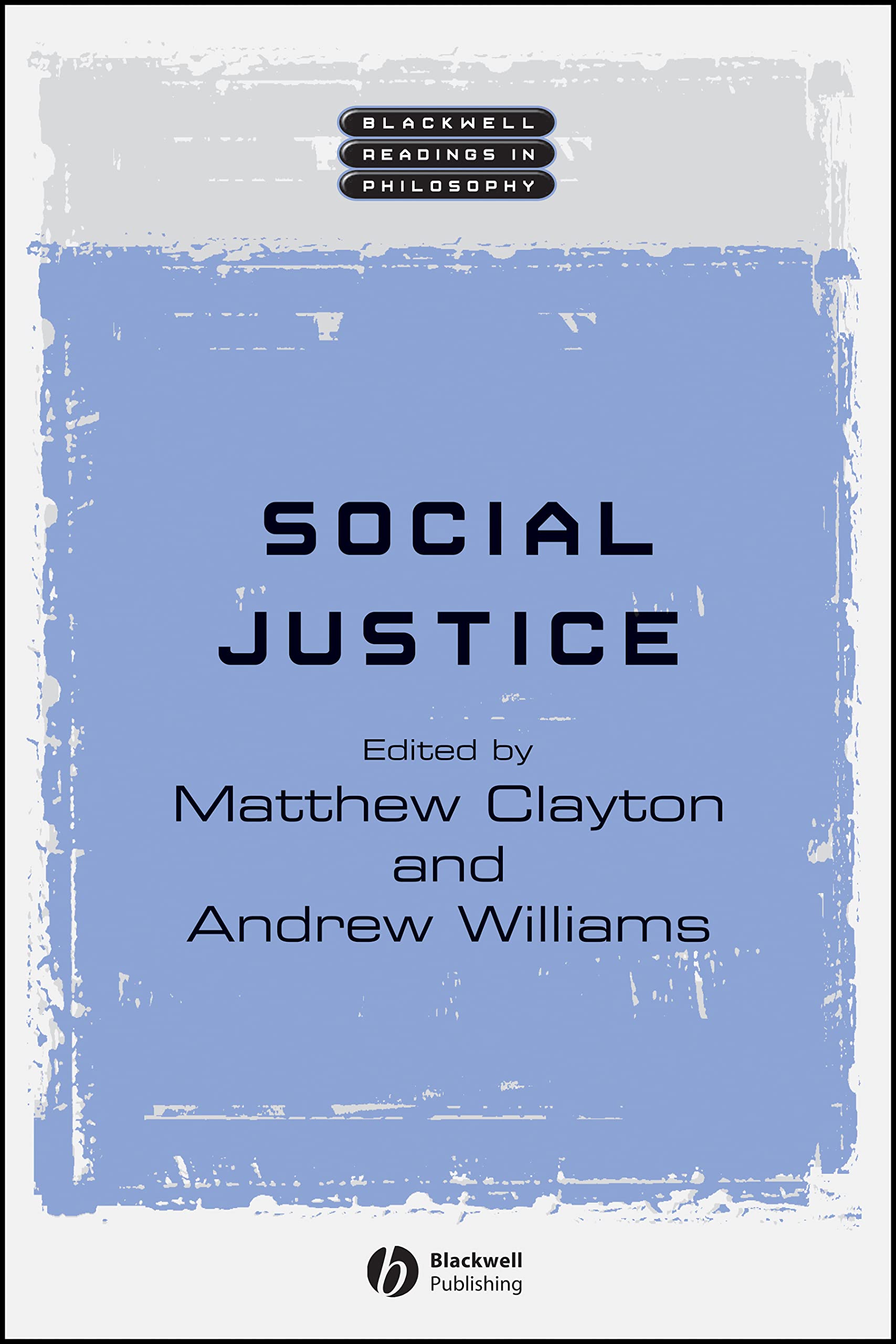Social Justice (Wiley Blackwell Readings in Philosophy)