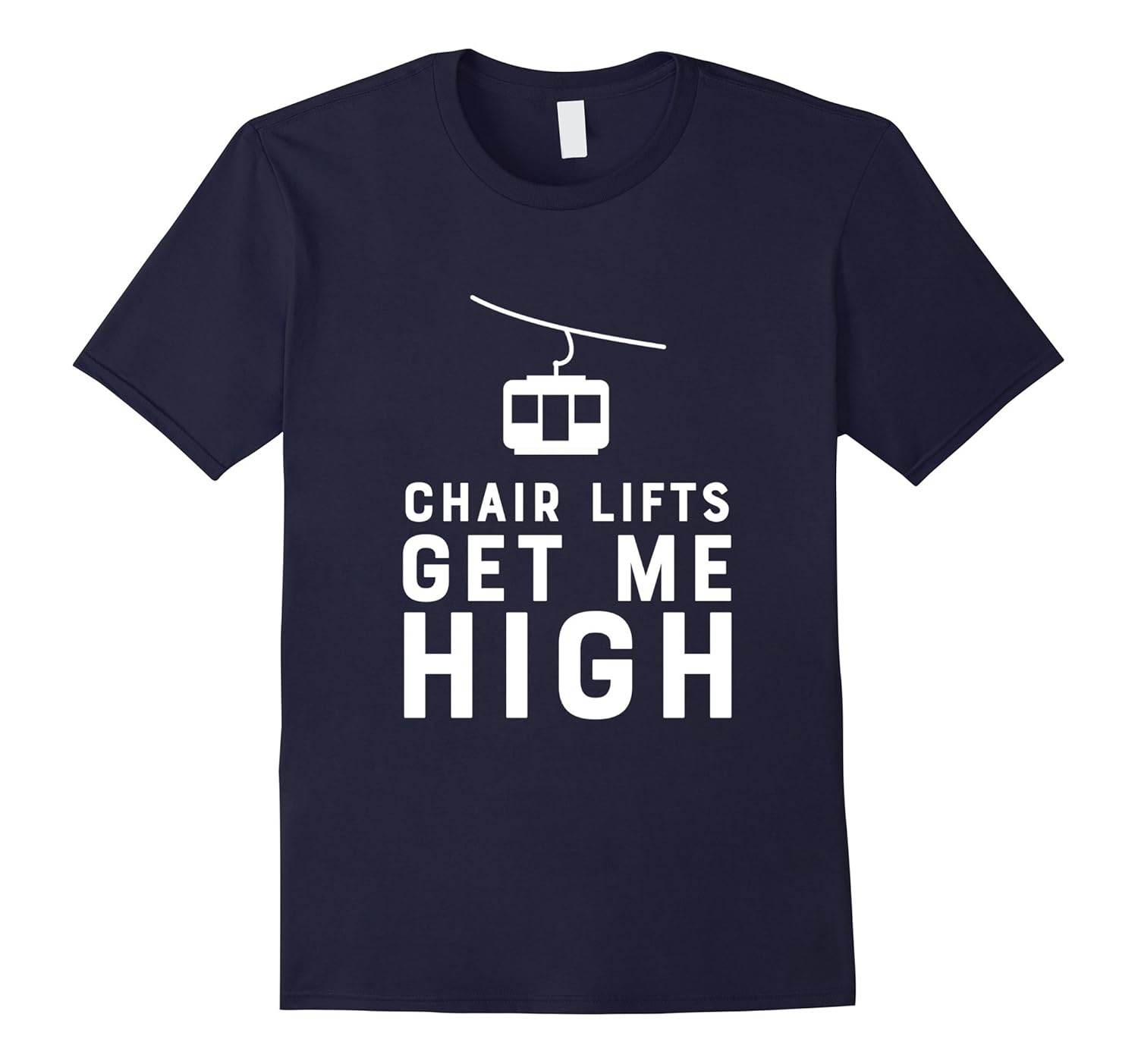 Chair Lifts Get Me High Skiing and Snowboarding T Shirt-ANZ