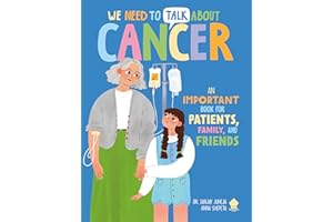 We Need to Talk About Cancer: An Important Book for Patients, Family, and Friends