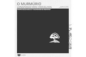 O murmúrio longínquo dos chocalhos: Poemas escolhidos de "O guardador de rebanhos"