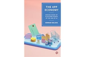 The App Economy: Making Sense of Platform Power in the Age of AI
