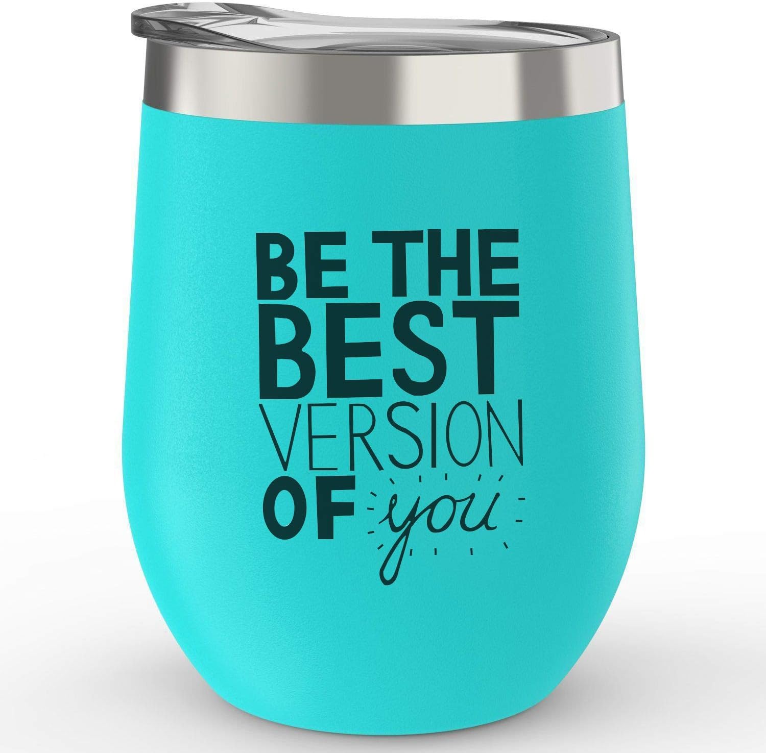 BE The Best Version of You - Keepax Stainless Steel Stemless Wine Glass Tumbler 12 oz - Double Wall Vacuum Insulated Wine Tumbler