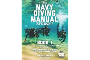 The Navy Diving Manual - Revision 7 - Book 1: Full-Size Edition, Remastered Images, Book 1 of 2: Diving Principles & Policy, Air Diving Operations (Carlile Military Library)