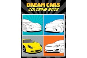 Dream Cars Coloring Book: A Collection of 40+ Cool Sports Cars, Supercars, and Classic Cars | Relaxation Coloring Pages for K