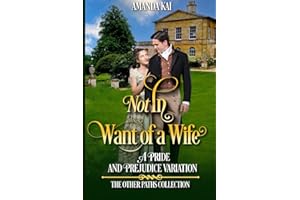 Not In Want of a Wife: A Pride and Prejudice Variation (The Other Paths Collection)