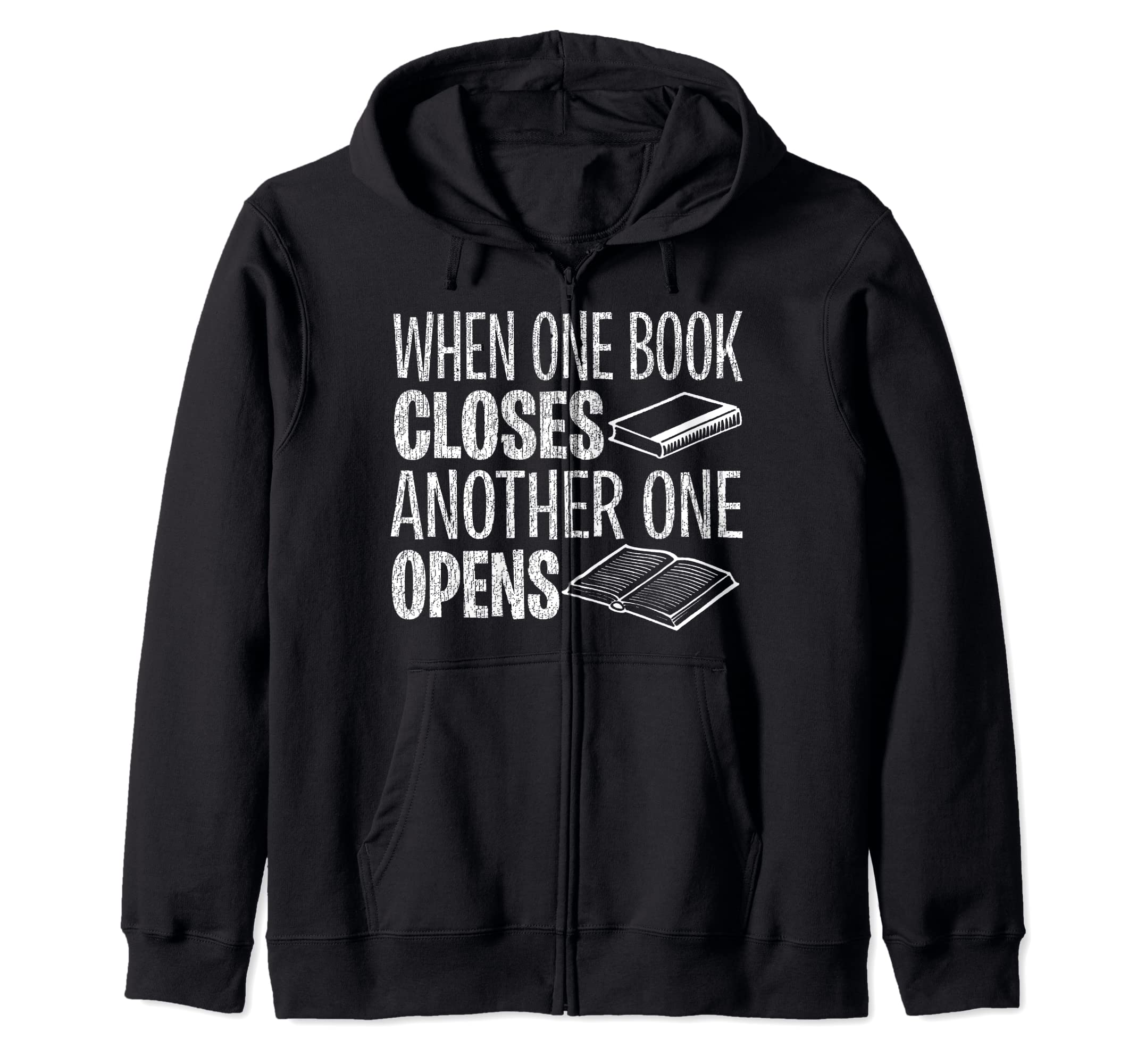 When One Book Closes Literary Gift Readers book Themed Funny Zip Hoodie