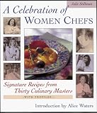 Celebration of Women Chefs: Signature Recipes from 30 Culinary Masters Celebration of Women Chefs: Signature Recipes from 30 Culinary Masters