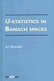 U-Statistics in Banach Spaces, Borovskikh, Yu V., 9067642002