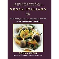 Vegan Italiano: Meat-free, Egg-free, Dairy-free Dishes from Sun ...