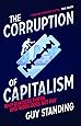 The Corruption of Capitalism: Why Rentiers Thrive and Work Does Not Pay