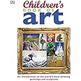 Children's Book of Art: An Introduction to the World's Most Amazing Paintings and Sculptures