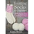 Knitting Socks For Beginners: Quick and Easy Way to Master Sock Knitting in 3 Days