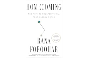 Homecoming: The Path to Prosperity in a Post-Global World