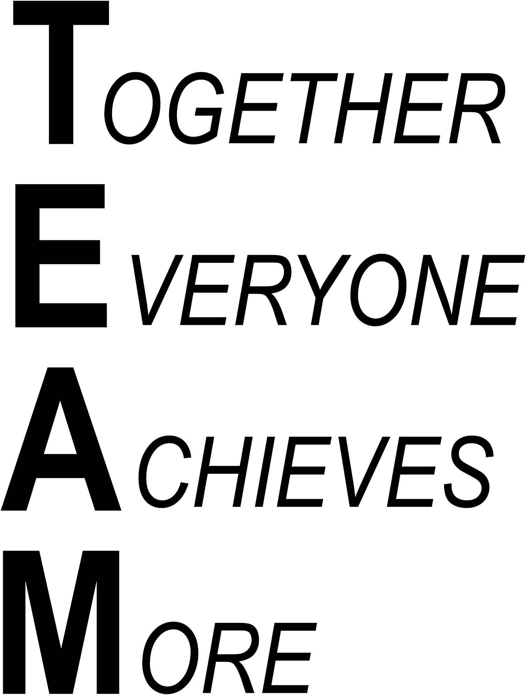 Inspirational, Motivational Vinyl Wall Art Decal Team - Together Everyone Achieves More (White)