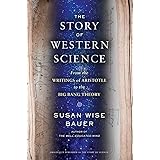 The Story of Science: From The Writings Of Aristotle To The Big Bang Theory