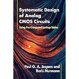 Systematic Design of Analog CMOS Circuits: Using Pre-Computed Lookup Tables