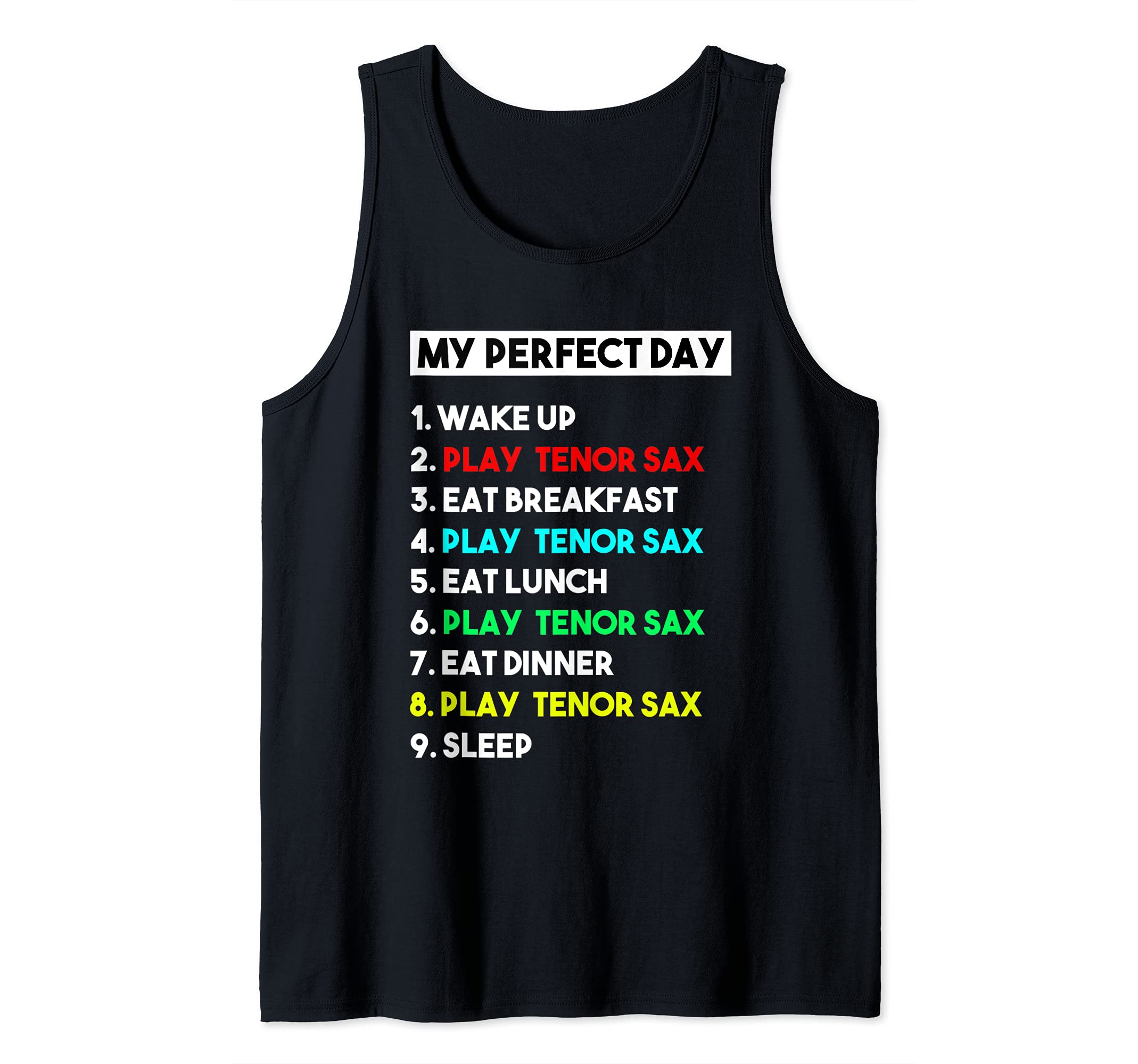 My Perfect Day Play Tenor Sax Player Funny Tenor Sax Tank Top
