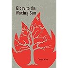 Glory to the Waxing Sun