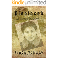 Displaced: A Holocaust Memoir and the Road to a New Beginning book cover Displaced: A Holocaust Memoir and the Road to a New Beginning book cover