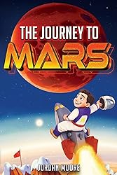 The Journey To Mars: A Young Minds Guide To The