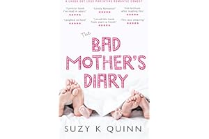 The Bad Mother's Diary: Laugh-out-loud contemporary fiction, perfect for fans of Sophie Kinsella and Bridget Jones (Bad Mothe