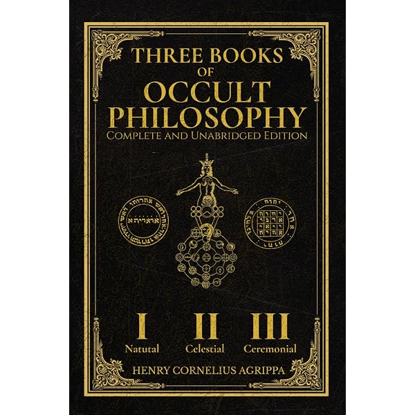 Three Books of Occult Philosophy: The Complete and Unabridged