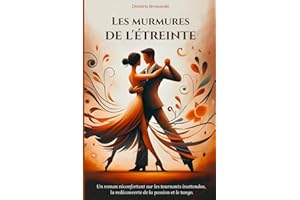 Les murmures de l'étreinte: Un roman réconfortant sur les tournants inattendus, la redécouverte de la passion et le tango
