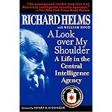 A Look Over My Shoulder: A Life in the Central Intelligence Agency