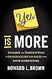 Yes Is More: Tangible and Timeless Ways to Differentiate Yourself from Your Competitors