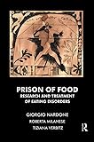 Prison of Food: Research and Treatment of Eating