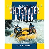 The Complete Whitewater Rafter