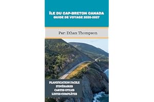 ÎLE DU CAP-BRETON CANADA GUIDE DE VOYAGE 2026-2027: Explorez la côte est de la Nouvelle-Écosse grâce à un guide complet de co