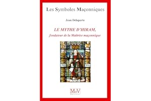 N.77 Le mythe d'Hiram, fondateur de la maîtrise maçonnique (French Edition)