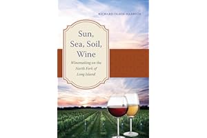 Sun, Sea, Soil, Wine: Winemaking on the North Fork of Long Island (Excelsior Editions)