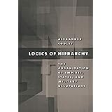 Logics of Hierarchy: The Organization of Empires, States, and Military Occupations