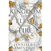A Kingdom of Flesh and Fire: A Blood and Ash Novel