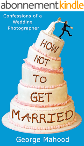 Download How Not to Get Married: Confessions of a Wedding Photographer (English Edition) PDF