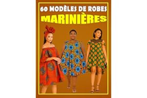 60 Modèles de Robes Marinières : Idées Créatives et Patrons de Couture Inspirés du Style Marin: "Un guide illustré pour passi